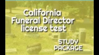 California Funeral Director license test but don't apply until you see this funeral director video!