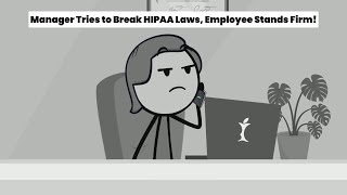 Manager Tries to Break HIPAA Laws, Employee Stands Firm!