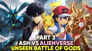 Part 3 Ash Vs Alienverse Rise Of Pokemon Master | Battle Between Gods Of UltraWorld