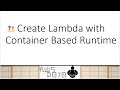 AWS Tutorials - Create Lambda with Container Based Runtime