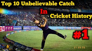 🔥 Top 10 Best Catches In Cricket History | 10 Impossible Catches | Best Catches In Cricket History 😲
