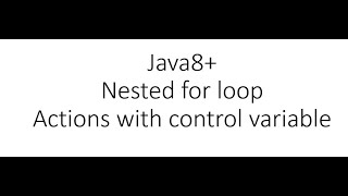 Java tutorial - Nested for loop; operations with loop control variable