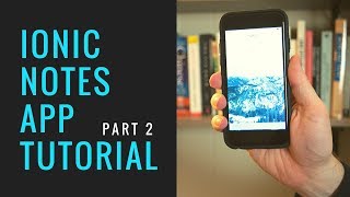 Ionic Notes App Tutorial - Part 2