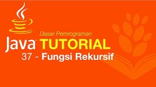 Belajar Java [Dasar] - 37 - Fungsi Rekursif (recursive)