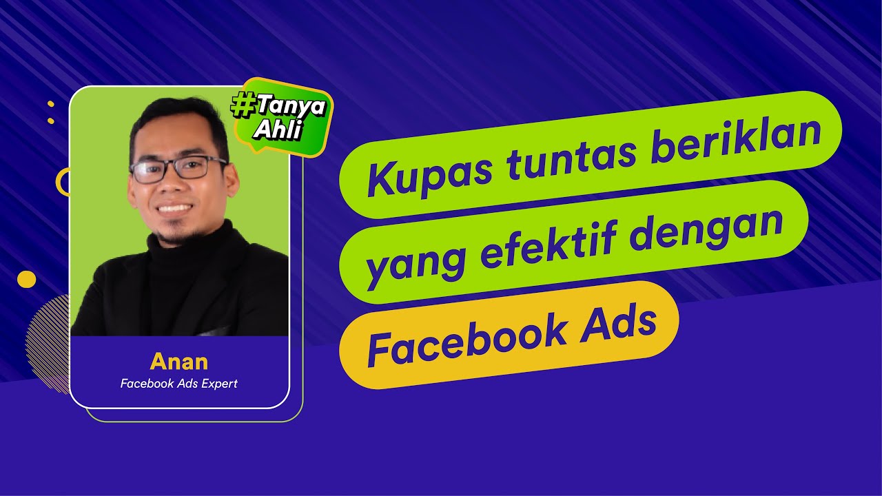 TanyaAhli #56 : Cara Beriklan Yang Efektif Di FB Ads | ANAN - Praktisi ...