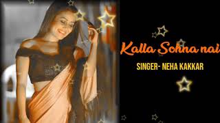 Kalla sohna nai  (Lyrics) | singer- Neha kakkar | Asim riaz & Himanshi khurana
