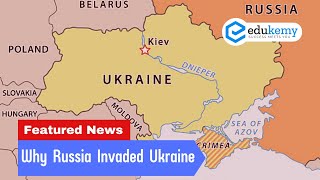 Why Russia Invaded Ukraine? | Events that Led to Ukraine Crisis  | International Relations | UPSC