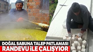 Asırlık Gelenek 'Doğal Sabun' İçin Randevu Almaya Başladı