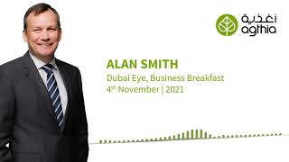 Agthia Group CEO Alan Smith on Dubai Eye Business Breakfast - November 4, 2021