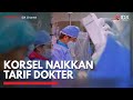 Korsel Naikkan Tarif Dokter | IDX CHANNEL