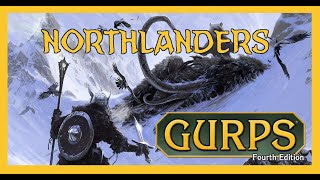 Actual Play - GURPS: 4th Edition: Northlanders Dark Fantasy