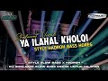 DJ YA ILAHAL KHOLQI AFWAN - SPESIAL HAJATAN | SLOW BASS X HADROH