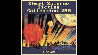 Short Science Fiction Collection 090 by Various read by Various Part 1/2 | Full Audio Book