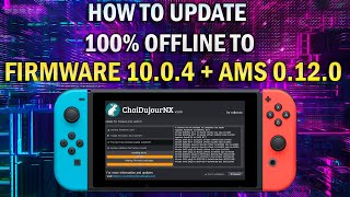 How to offline Install Firmware 10.0.4 \u0026 AMS 0.12.0 on Nintendo Switch - ChoiDujourNX Tutorial