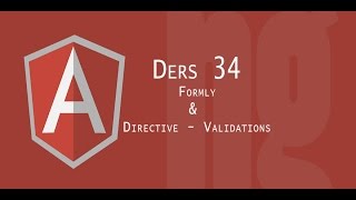 Angular Tutorial | 34 Angular Formly Directive ve Validations