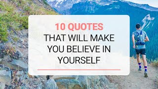10 Quotes That Will Make You Believe In Yourself | Inspiring Quotes | Quotes For Life