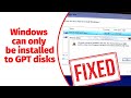 Windows cannot be installed to this disk The selected disk is of the GPT partition style FIX 2025