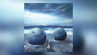 Heard Right \u0026 Run Rivers - New Life