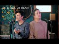 Un-Break My Heart (Toni Braxton) - GREATEST BREAKUP SONG OF 1996? (Sam Tsui & Casey Breves Cover)