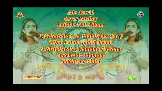 Ade Astrid Cover Medley Bajidor Full Album