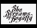 she screams of royalty never break character feat. johnny franck of