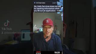 Kelly Services Scam - They Ask For Banking Information on the Application - Google Says Not True