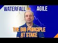 Waterfall vs Agile: The Big Principle at Stake