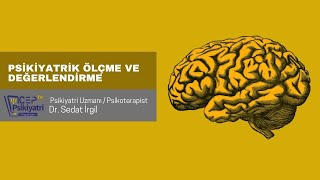 PSİKİYATRİK ÖLÇME VE DEĞERLENDİRME | CEPTE PSİKİYATRİ