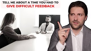 Tell Me About a Time You Had To Give Difficult Feedback (Job Interview) | Best Examples