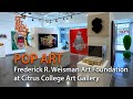 Pop Art: Selections from the Frederick R. Weisman Art Foundation at Citrus College Art Gallery