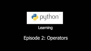 Learning Python with me. Episode 2: Operators in Python