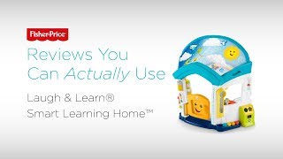 Reviews You Can Actually Use: Laugh \u0026 Learn® Smart Learning Home™ | Fisher-Price