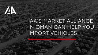 IAA’s Market Alliance in Oman Can Help You Import Vehicles