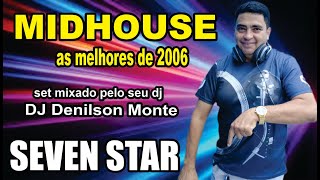 MID HOUSE 2006 SEVEN STAR -DJ DENILSON MONTE