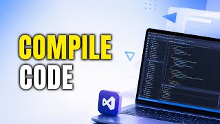 How To Compile Code In Visual Studio