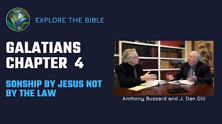 Galatians Ch. 4 - Sonship by Jesus NOT by the Law - Anthony Buzzard amd J. Dan Gill Galatians Ch. 4 - Sonship by Jesus NOT by the Law - Anthony Buzzard amd J. Dan Gill