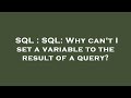 SQL : SQL: Why can't I set a variable to the result of a query?