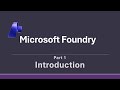 Microsoft Foundry - Part 1 (Introduction)