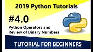 2019 Python Programming Tutorial 4 0 - Python Operators, Review of Binary Arithmetic