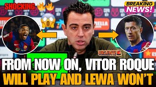 🚨BREAKING❗ XAVI SHOCKED EVERYONE BY SAYING THIS ABOUT VITOR ROQUE AND LEWANDOWSKI! BARCA NEWS TODAY