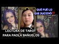 PAOLA BAÑUELOS TAROT🔮QUÉ FUÉ LO Q REALMENTE PASÓ⁉️CÓMO FALLECIÓ⁉️MÀS DE 1 INVOLUCRADOS⁉️DETALLADO‼️💔