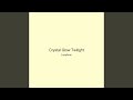 Crystal Glow Twilight