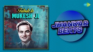 Mukesh Ji Hit Songs - Jhankar Beats | Main Pal Do Pal Ka Shair Hoon | Ek Din Bik Jayega Mati Ke Mol