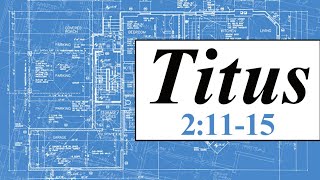 Titus 2:11-15 