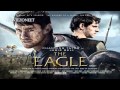The Eagle Soundtrack HD - #16 Edge of the World (Atli Orvarsson)