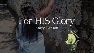 For His Glory by Stacy Hobson.