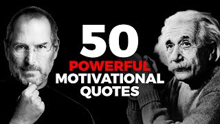 50 POWERFUL MOTIVATIONAL QUOTES About Life And Success