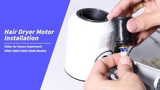 Hair Dryer Motor Installation Video for Dyson Supersonic HD01 HD02 HD03 HD08 Models