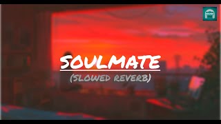 Soulmate | Slowed-Reverb | Arijit Singh, Badshah | Ek Tha Raja | Soundmate | Lofi
