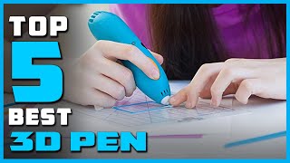 Top 5 Best 3D Pens in 2023 | Review and Buying Guide